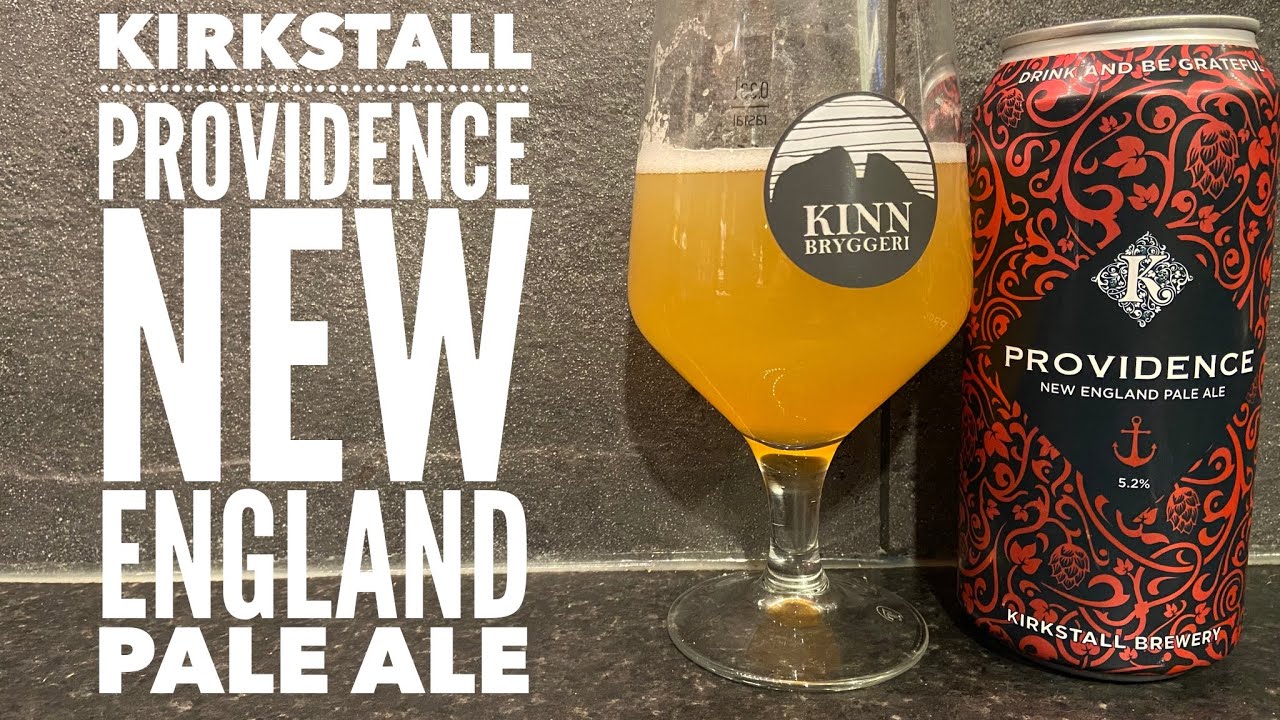 Kirkstall Providence New England Pale Ale By Kirkstall Brewery | British Craft Beer Review