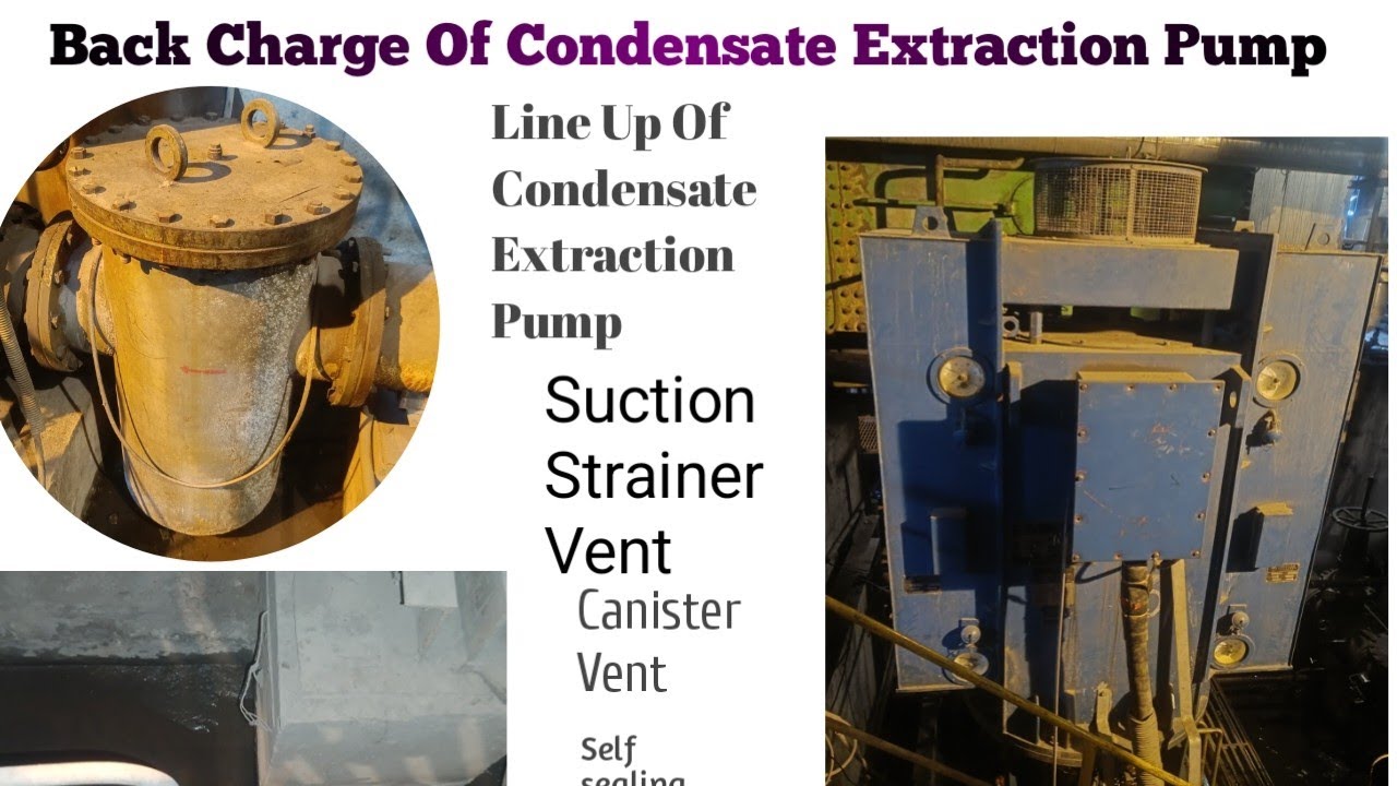 Back Charge Of Condensate Extraction Pump   Line up Of Condensate Extraction pump