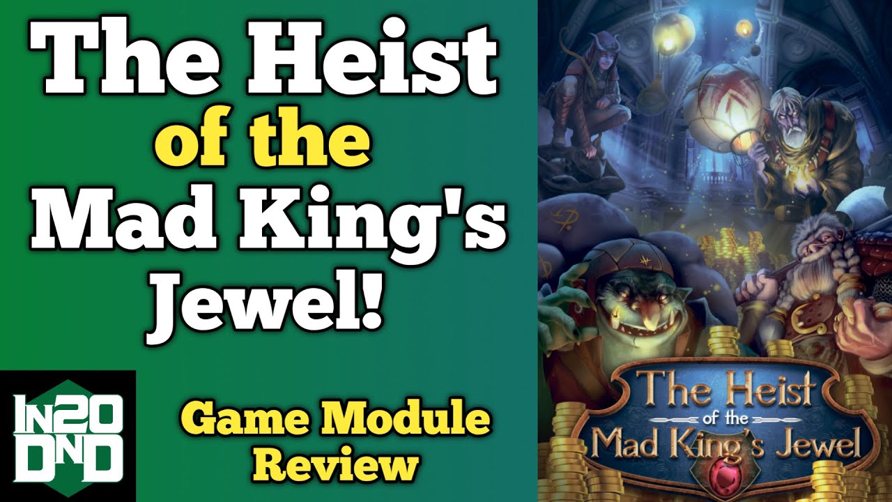 The Heist of the Mad King's Jewel! | Game Module Review | DnDaily Vlog #373 D&D and RPG