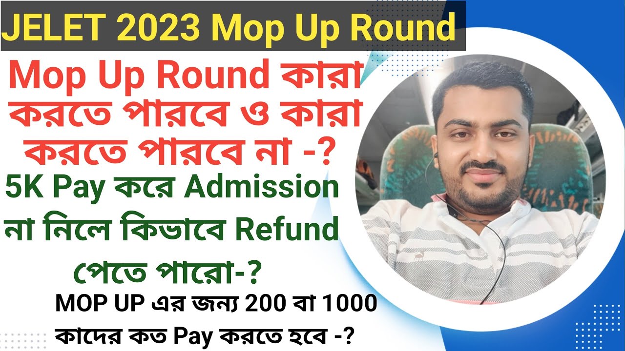 Who can attained the JELET 2023 MOP UP Round | Refund Process of 5K | JELET MOP UP ROUND 2023 | PT
