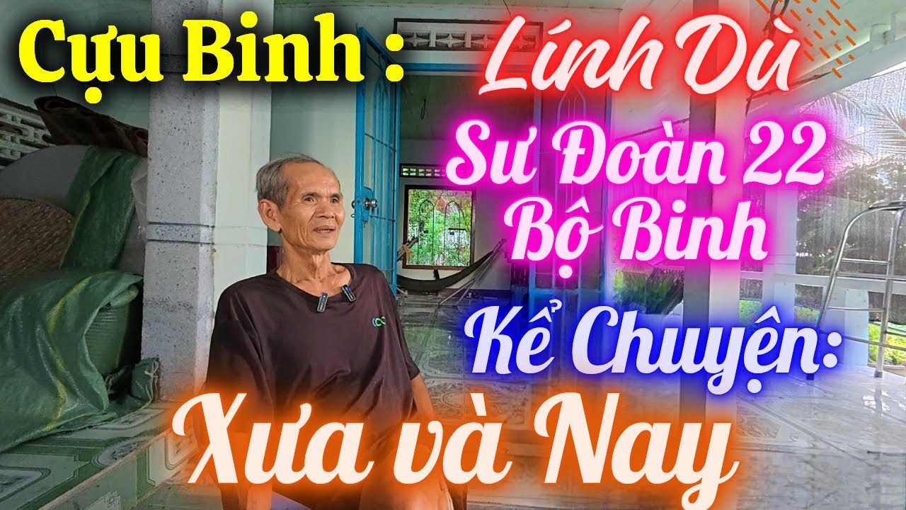 Cựu Binh Lính Dù,và Sư Đoàn 22 Bộ Binh VNCH Kể Chuyện Xưa và Nay Rất Chân Chất/dân NhaTrang79.