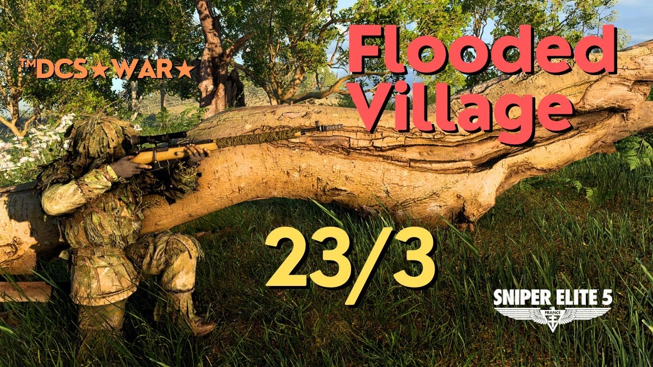 Sniper Elite 5 - Flooded Village - 23/3