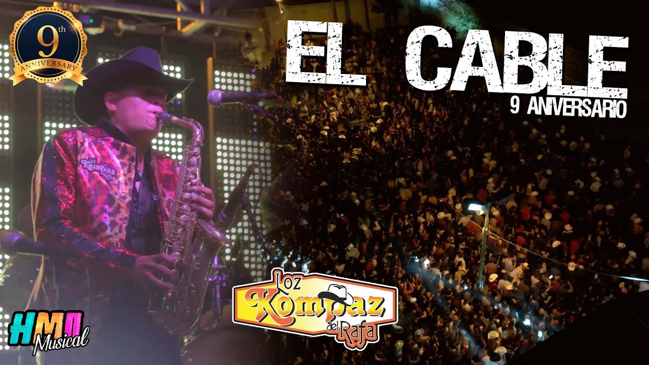 El Cable -  Loz Kompaz del Rafa || En Vivo desde su 9 Aniversario