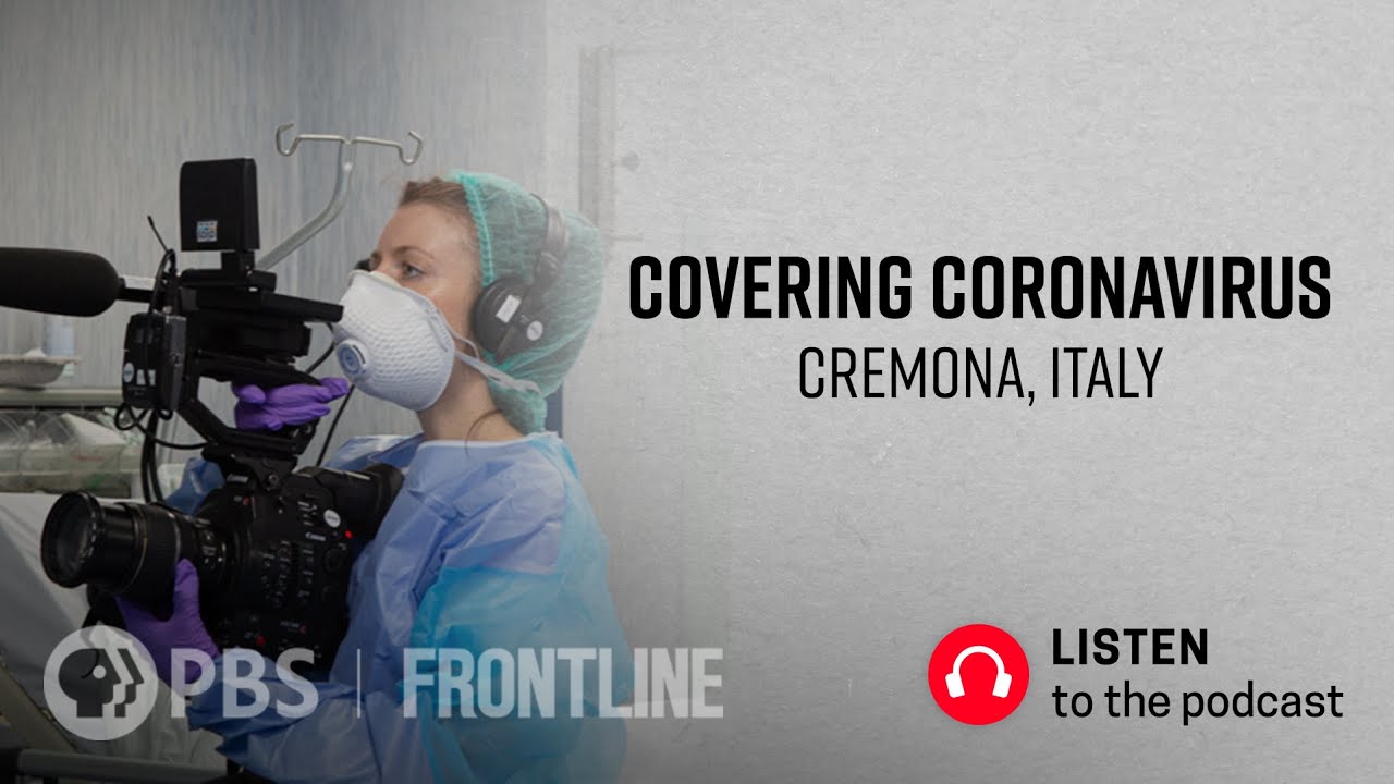 Covering Coronavirus: Cremona, Italy (podcast) | FRONTLINE