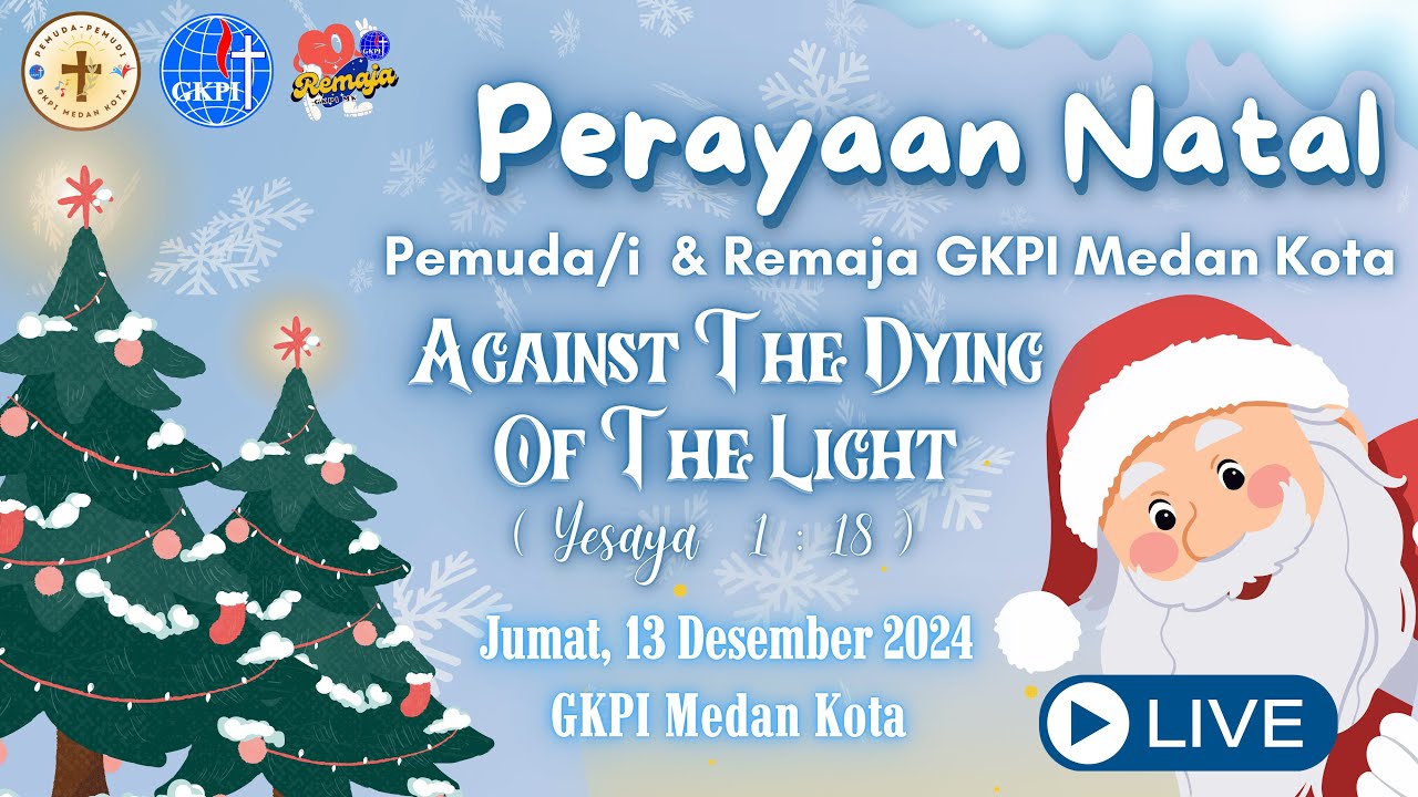 IBADAH NATAL // PEMUDA PEMUDI & REMAJA // GKPI MEDAN KOTA // 13 DESEMBER 2024 // PKL 18.00 WIB