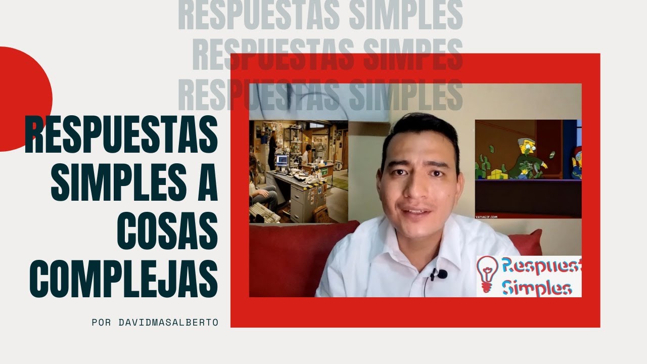 Respuestas Simples a Cosas Complejas