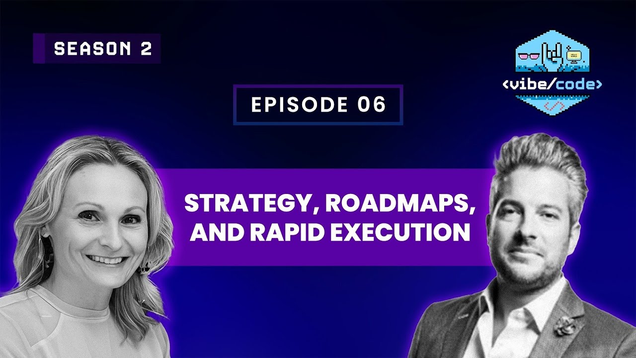 VibeCode Season 2 Episode 6 I  Strategy, Roadmaps and Rapid Execution
