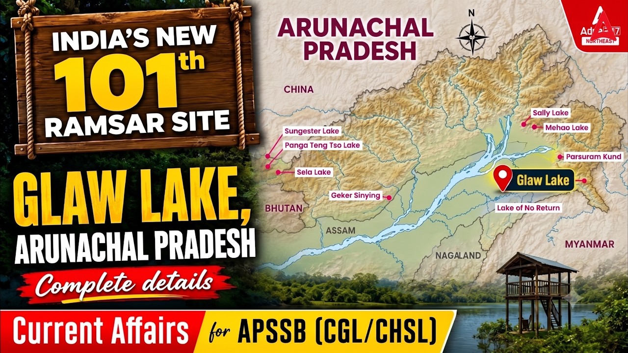 India's NEW 101st Ramsar Site! Glow Lake, Arunachal Pradesh | APSSB Current Affairs 2026