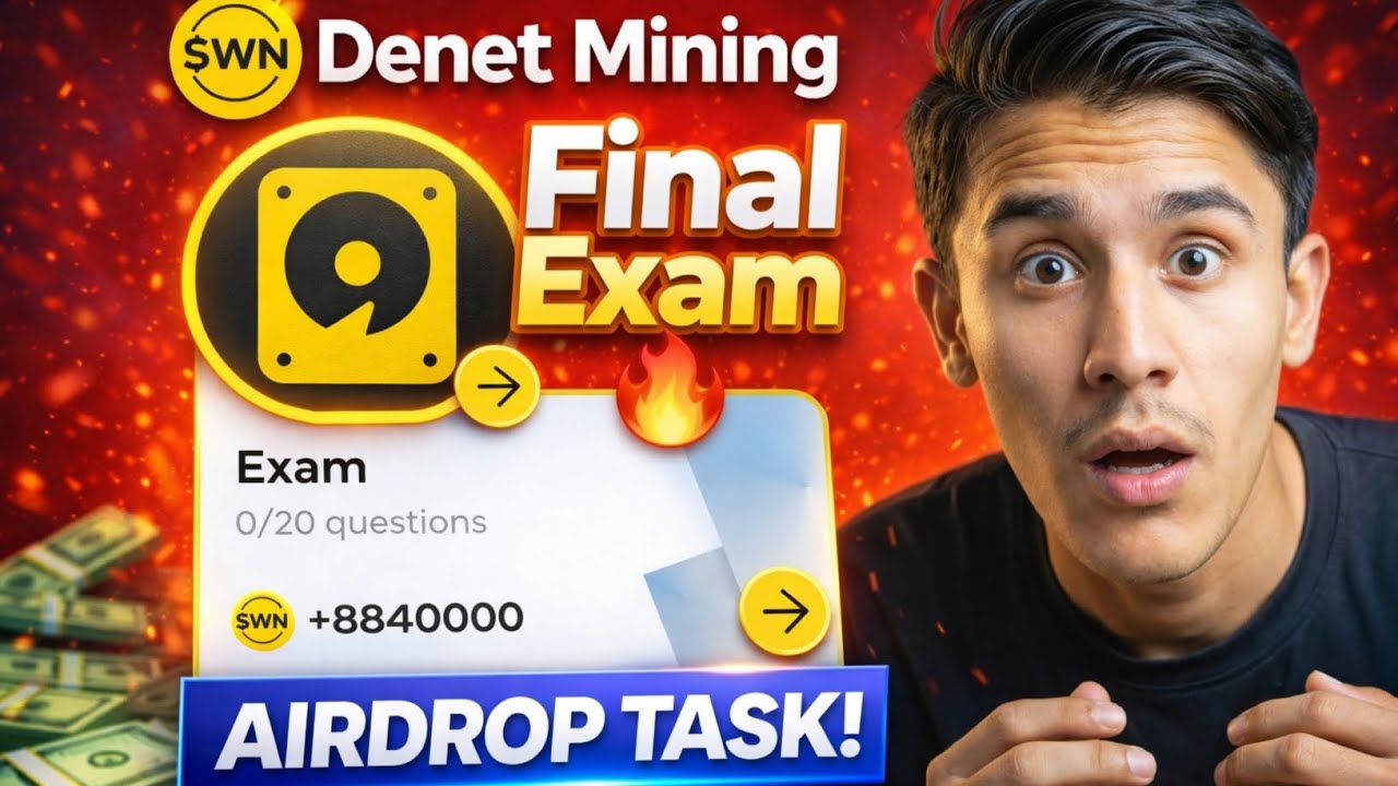 Denet Mining Final Exam 🔥 Last Airdrop Task Before Withdrawal! Don&rsquo;t Miss This