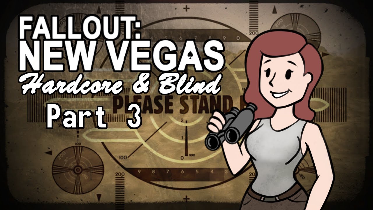 Fallout: New Vegas - Blind - Hardcore | Part 3, Dodging Deathclaws