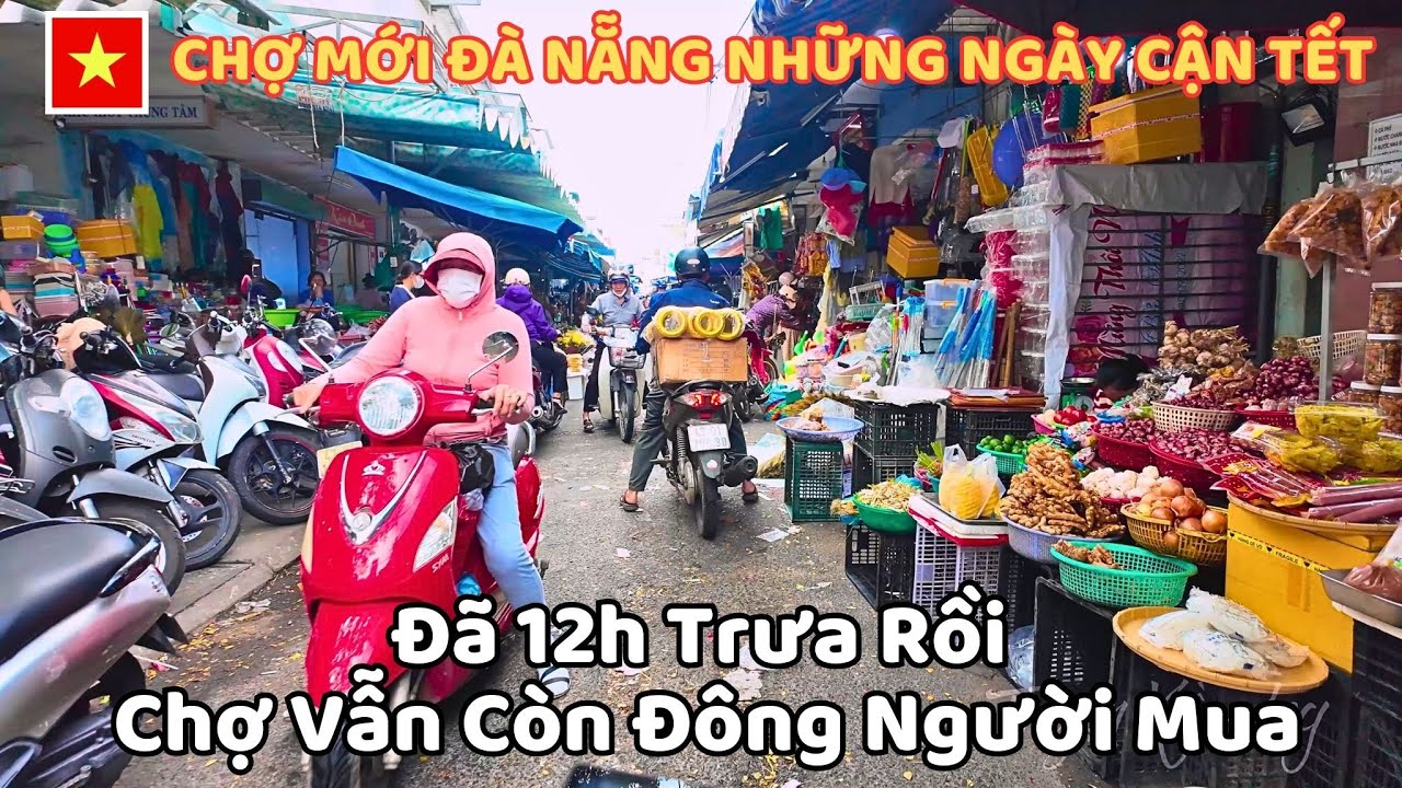 Chợ Mới Đà Nẵng Những Ngày Cận TếT , Đã 12h Trưa Rồi Chợ Vẫn Còn Đông Người Mua