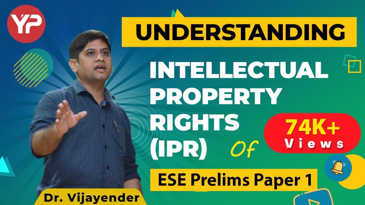 12. Understanding Intellectual Property Rights (IPR) | For ESE Prelims Paper 1