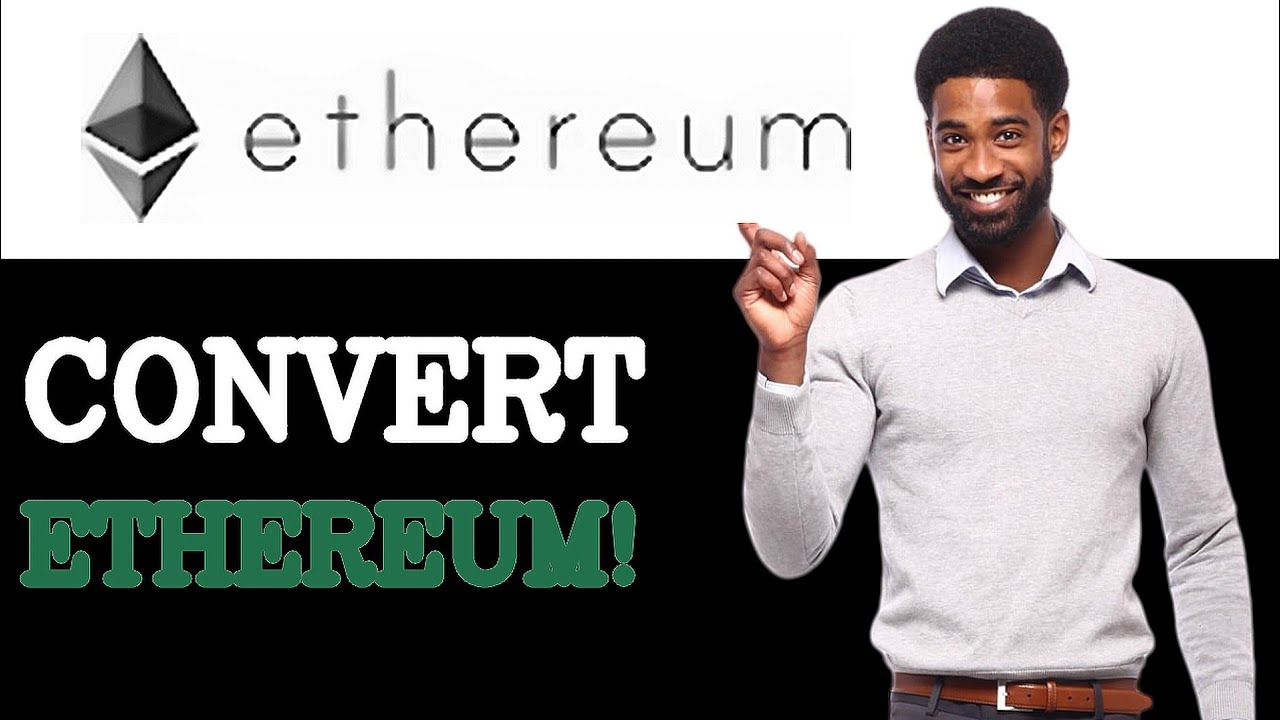 How To Convert Ethereum To Dollars (2025)