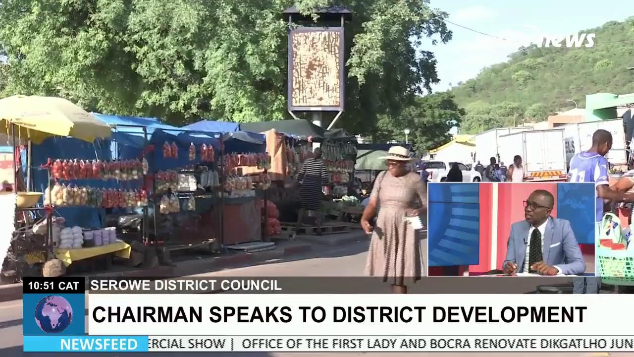 SEROWE DISTRICT COUNCIL CHAIRMAN SHARES DEVELOPMENT PLANS FOR THE AREA
