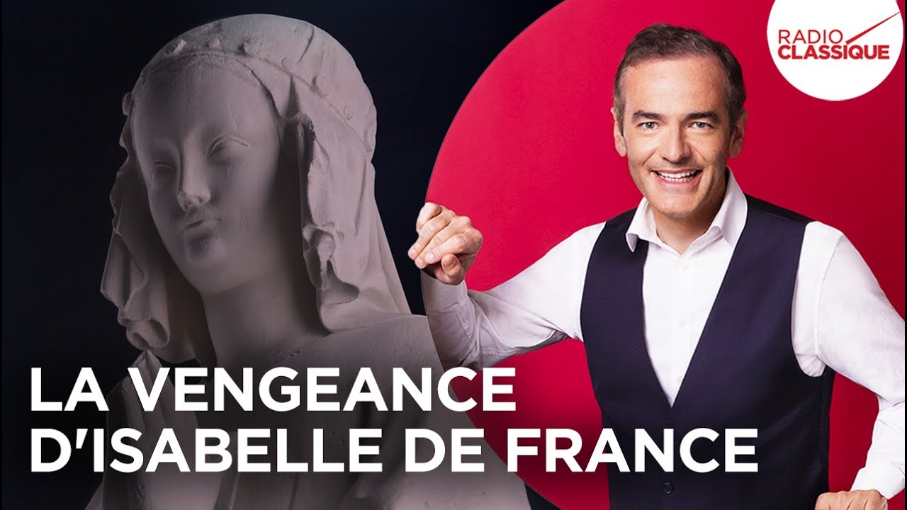 Franck Ferrand raconte : La vengeance d'Isabelle de France (Les Grands Dossiers de l'Histoire)