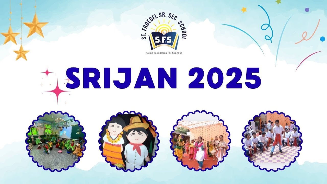 Srijan 2025 | St. Froebel Sr. Sec. School | SFS | Best School