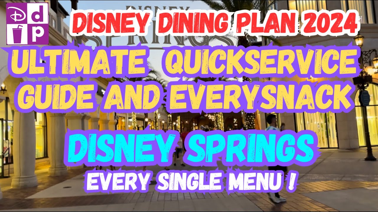 Disney Springs Quickservice Guide & Every Single Menu | Disney Dining Plan 2024