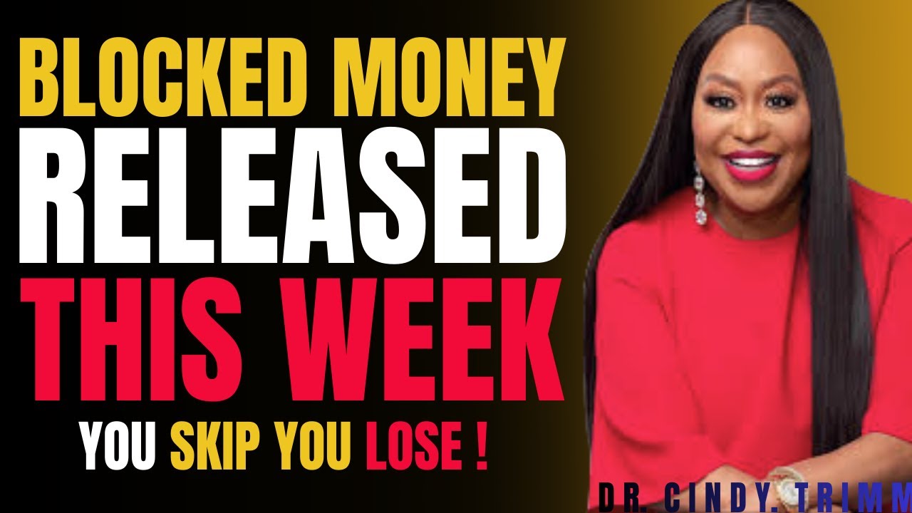 Speak This Once — ALL Blocked Money Will Be Released This Week | by Dr. Cindy Trimm