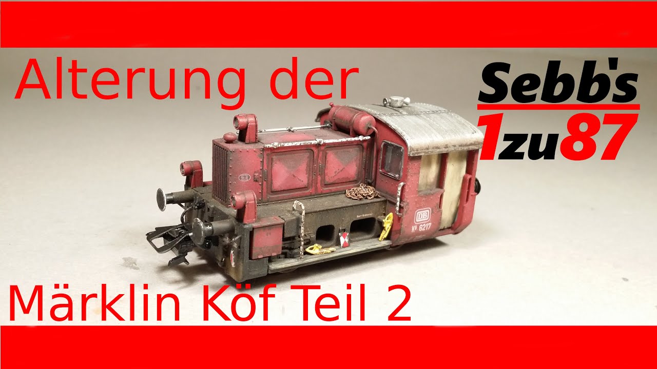 Kernüberholung: Köf II von Märklin [Alterung Teil 2]