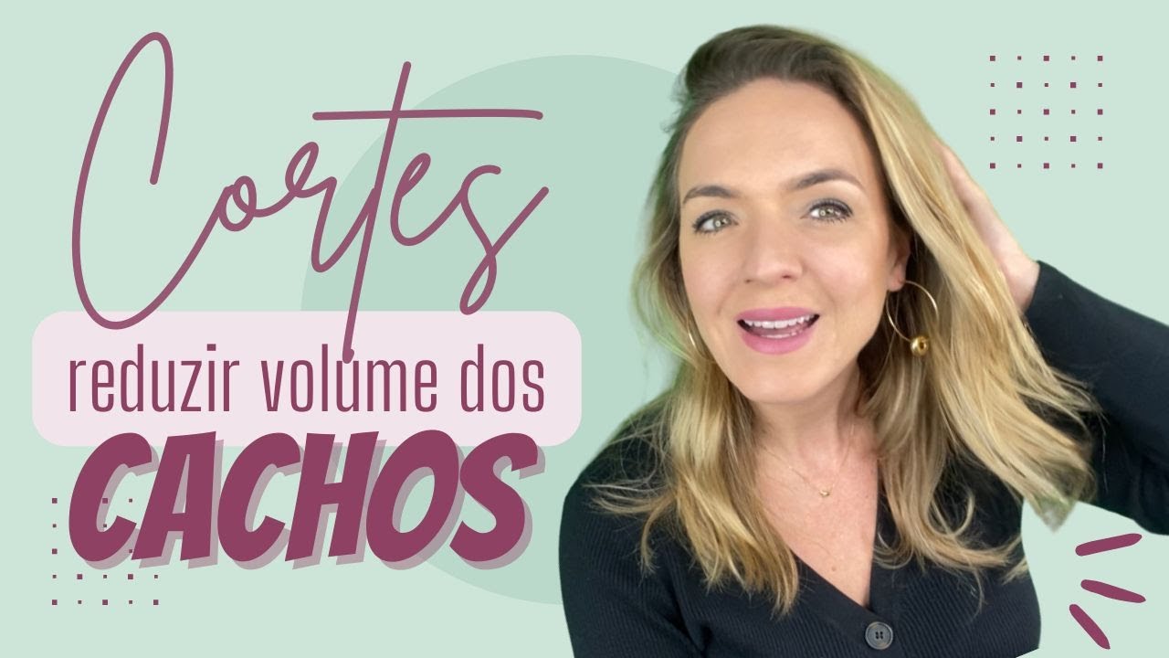 Cortes para reduzir o volume do cabelo cacheado e ondulado