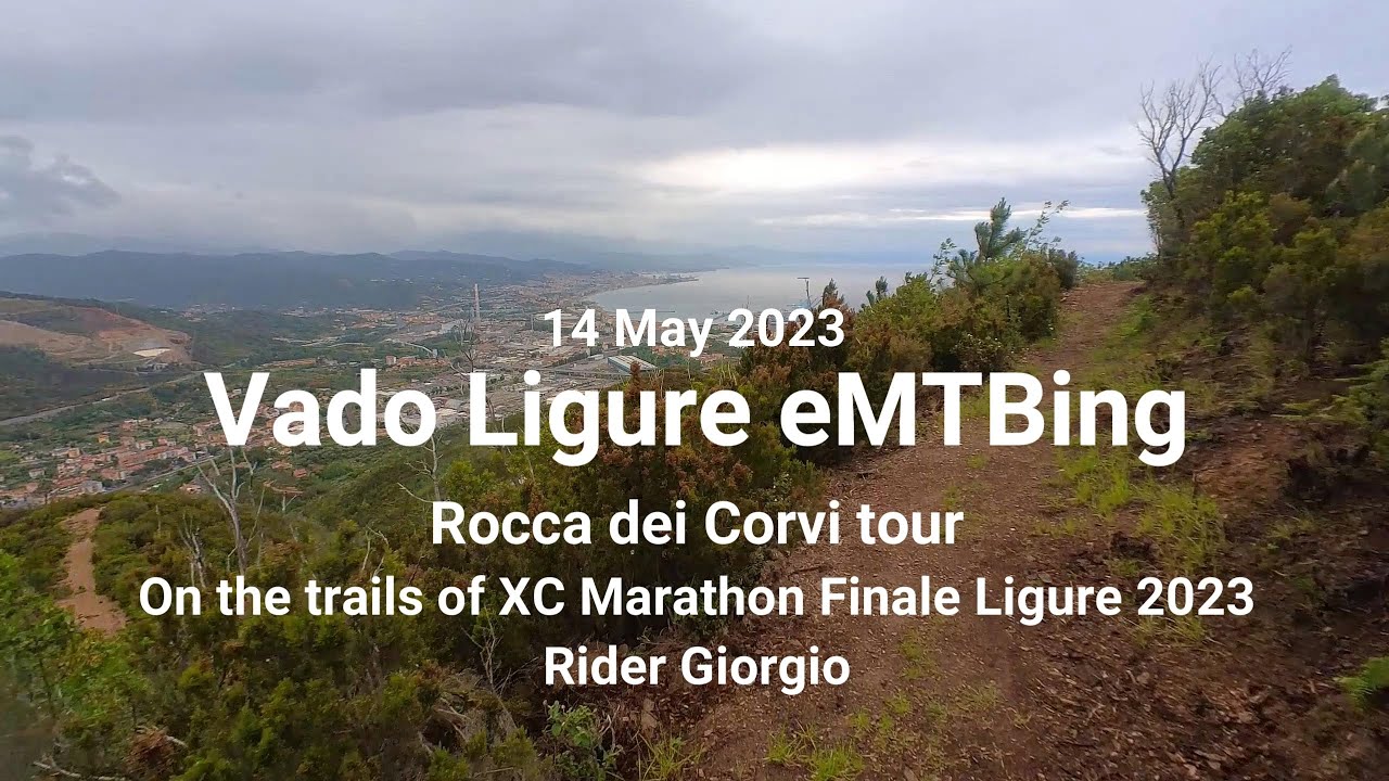 Vado Ligure eMTBing - Tour Rocca dei Corvi (new trails XCM Finale L. 2023)