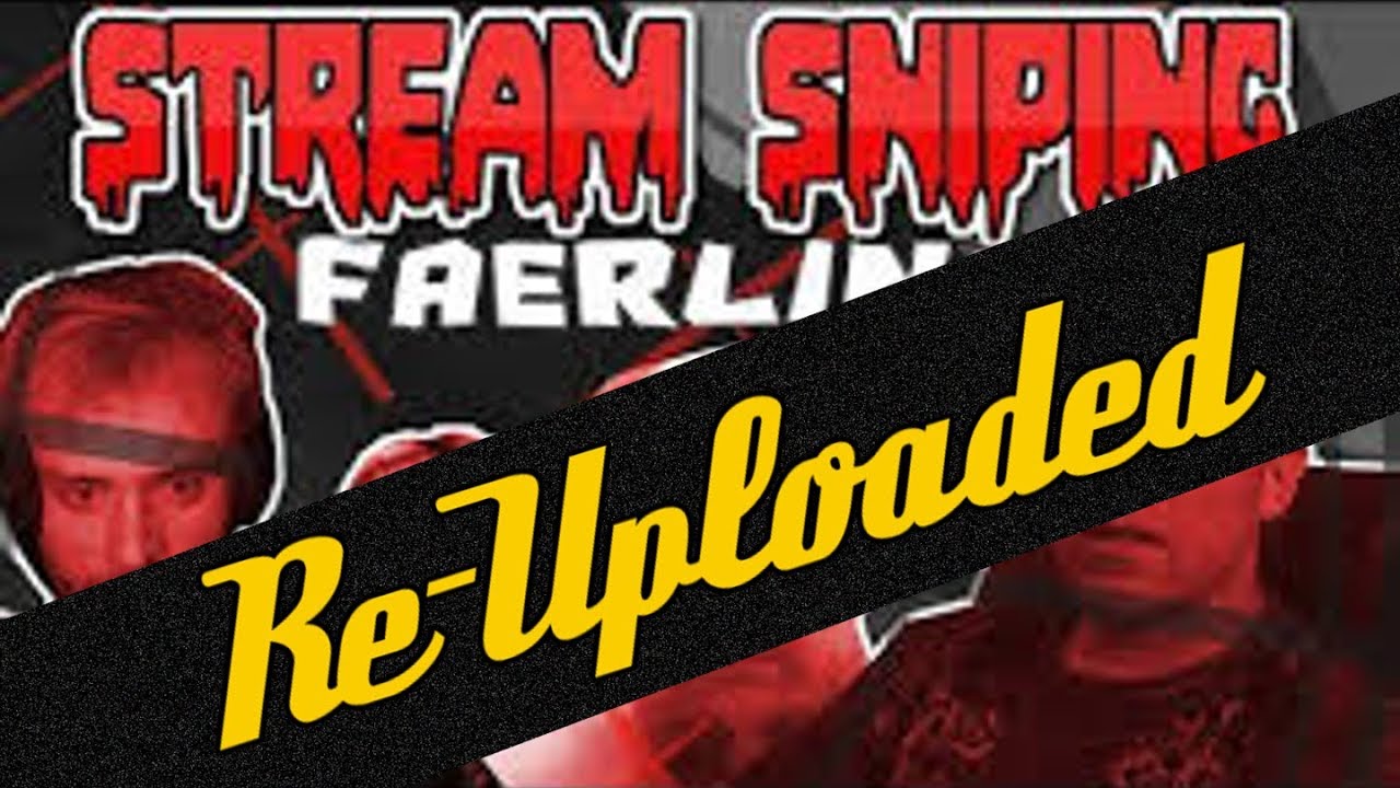 Stream Sniping: Faerlina (Re-uploaded)