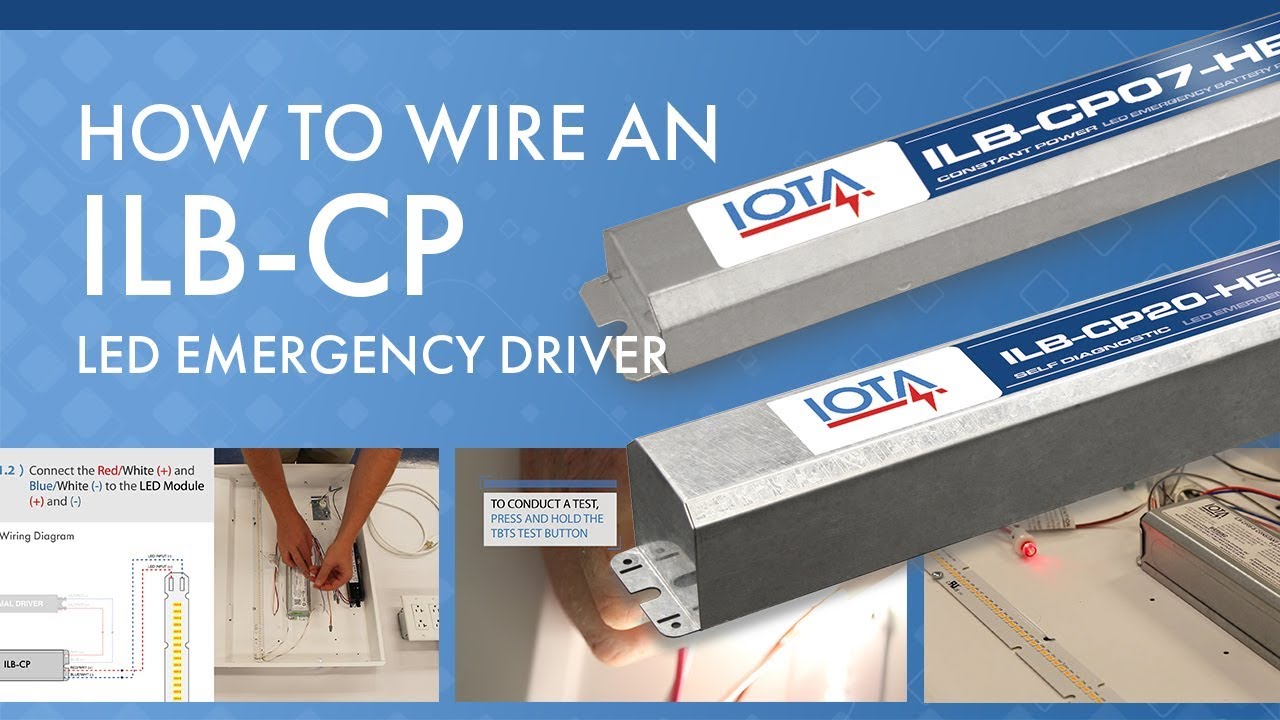 How to Wire and Test an ILB-CP LED Emergency Driver