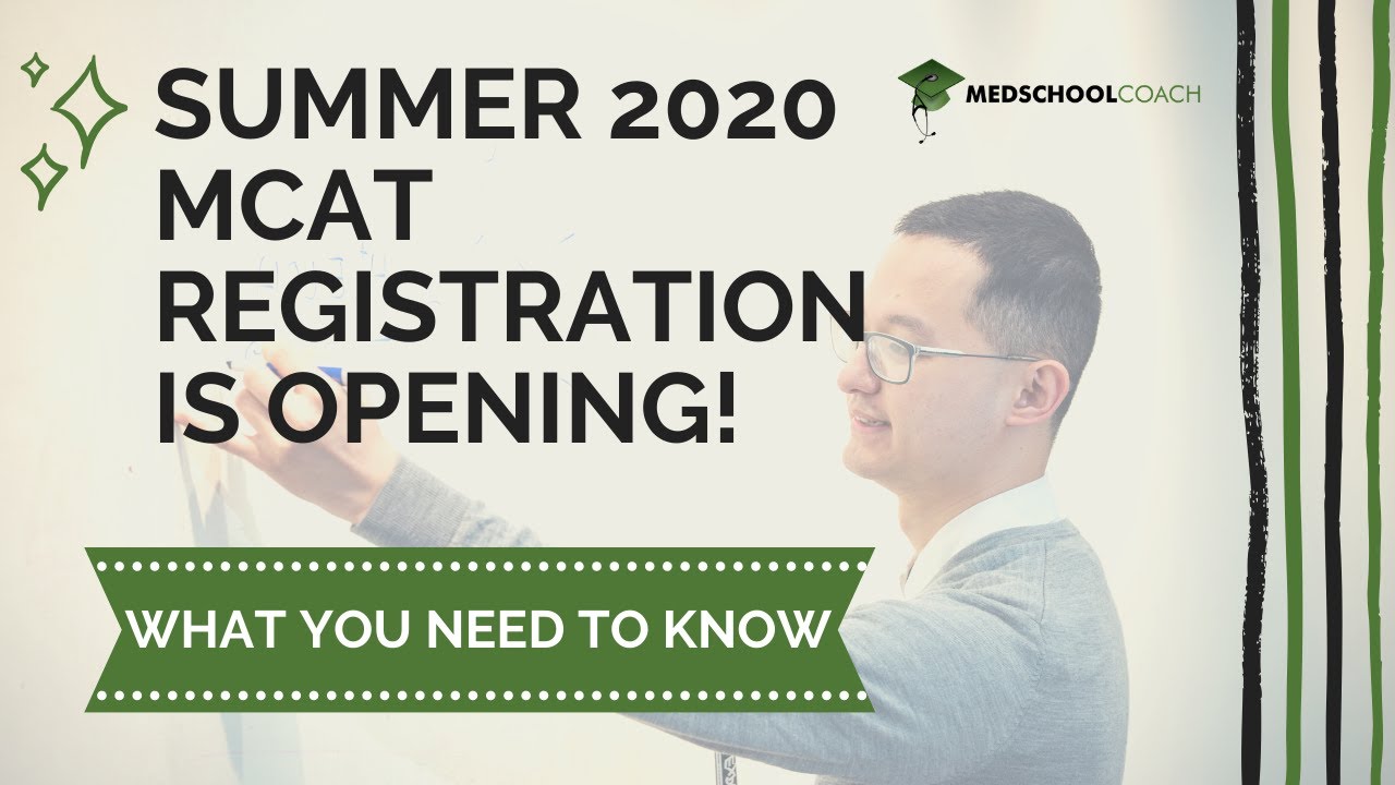 Summer 2020 MCAT Registration: Must Know Information