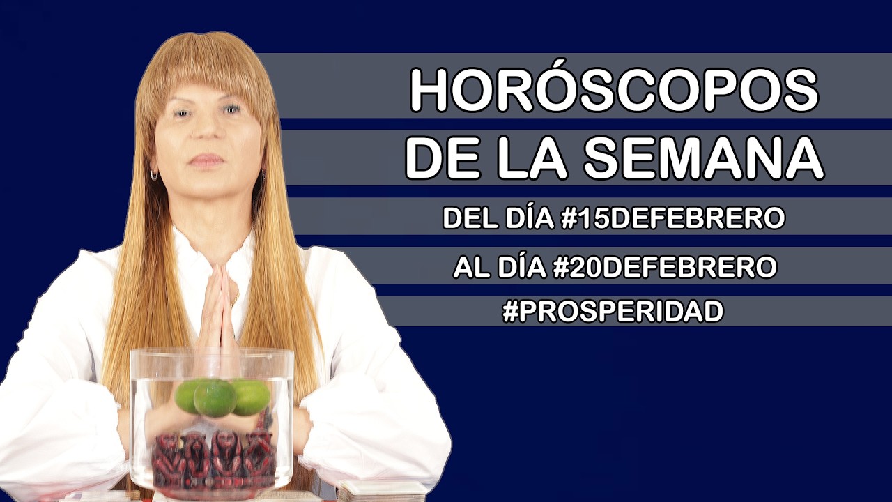 Horoscopos de la Semana del dia #15deFebrero al dia #22deFebrero #mhonividente #riqueza
