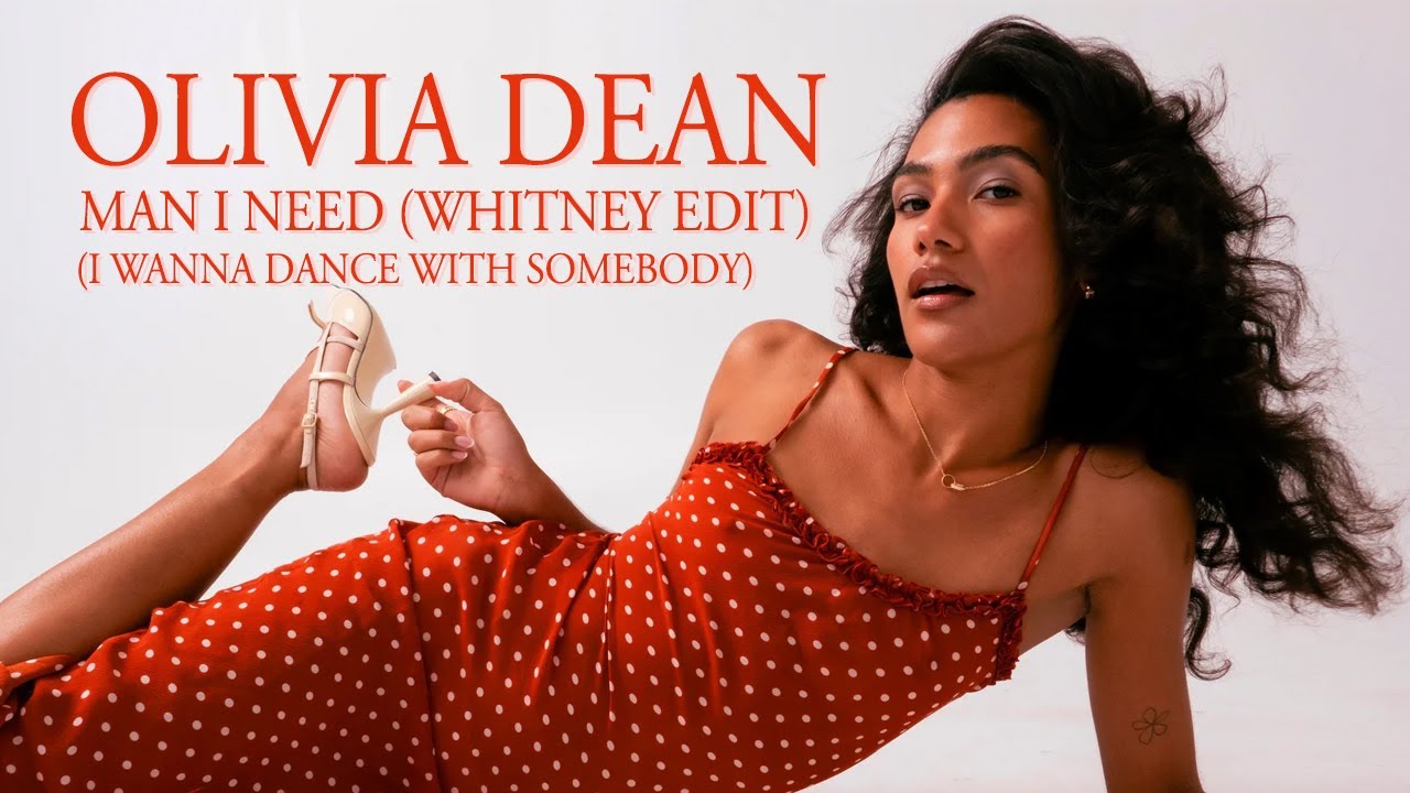 Olivia Dean - Man I Need [I Wanna Dance With Somebody by Whitney Houston Edit]