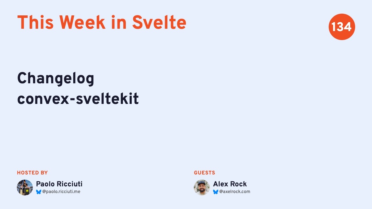 This Week in Svelte, Ep. 134 — Changelog, convex-sveltekit