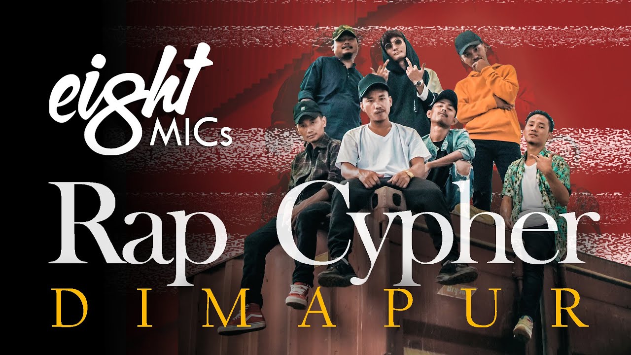 8MICs | Dimapur Rap Cypher |Echognize × Tensawati × Psycho K4 × Mcolen × A Slim × Sudurhax × C Young