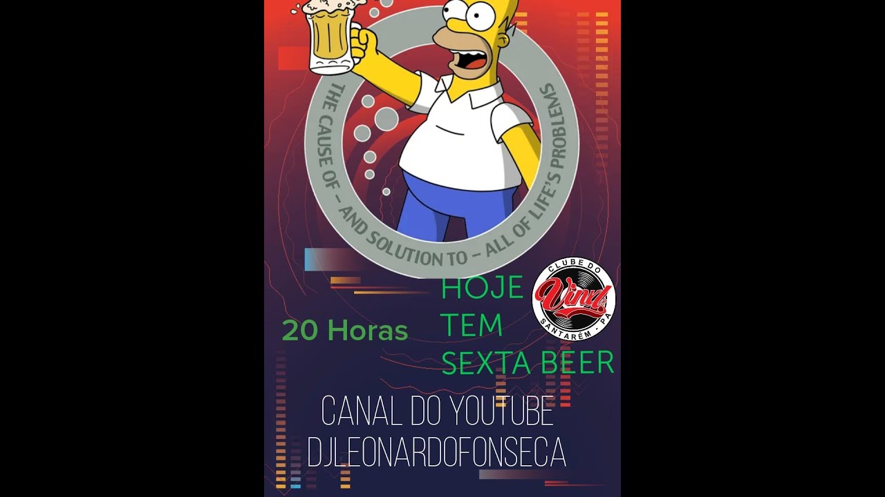 SEXTA BEER COM DJ LEONARDO FONSECA