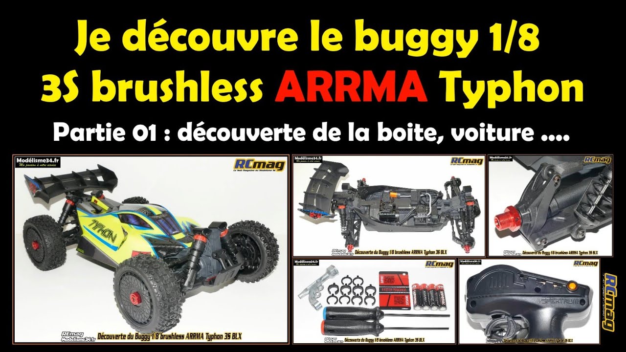 On découvre le buggy 1/8 brushless 3S ARRMA Typhon - Partie 01 avec la boite, la voiture, radio ...