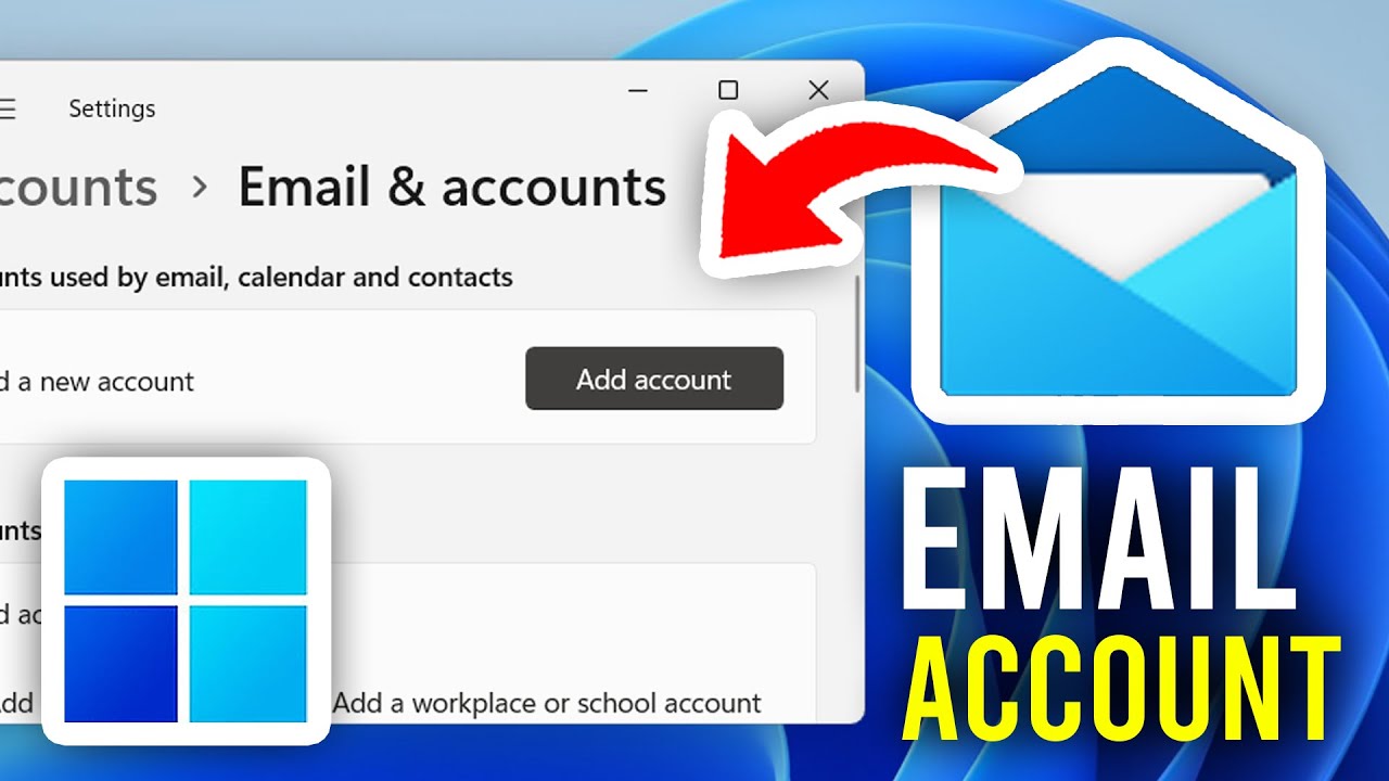 How To Add Email Accounts In Windows 11 - Full Guide