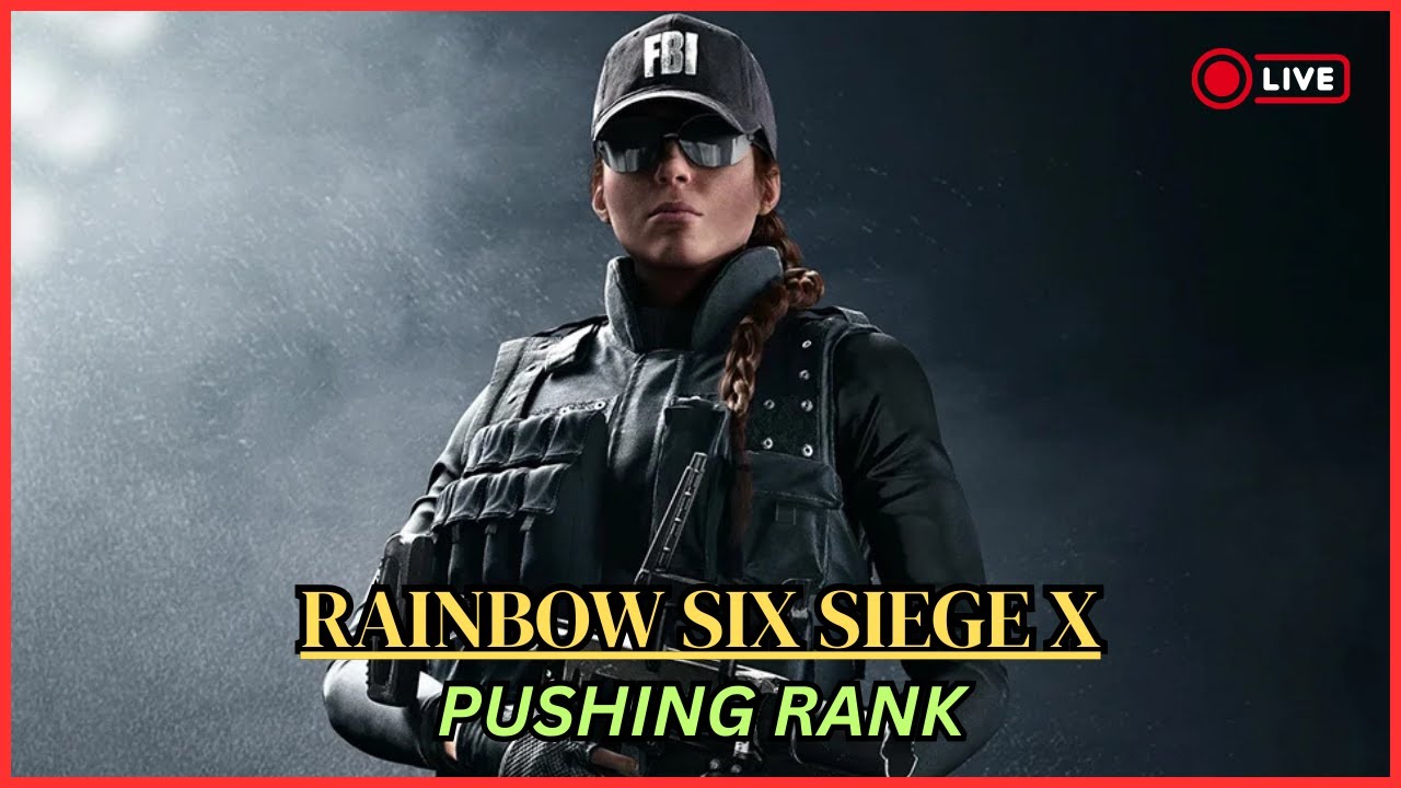 🔴LIVE - Siege X - Pushing Rank!!
