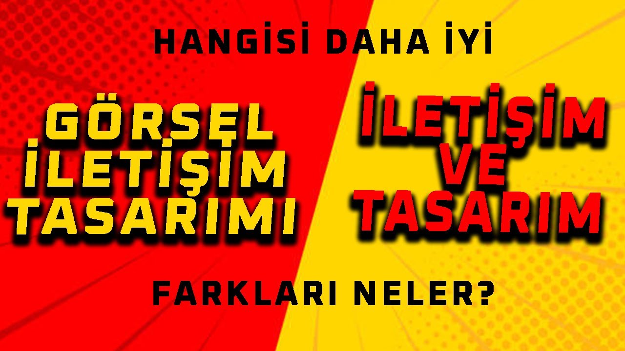 Görsel İletişim Tasarımı ve İletişim Tasarımı Bölümü Arasındaki Farklar