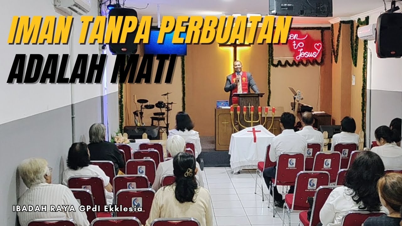 Ibadah Raya & Perjamuan Kudus (YAKOBUS 2:17) Bpk. Gembala
