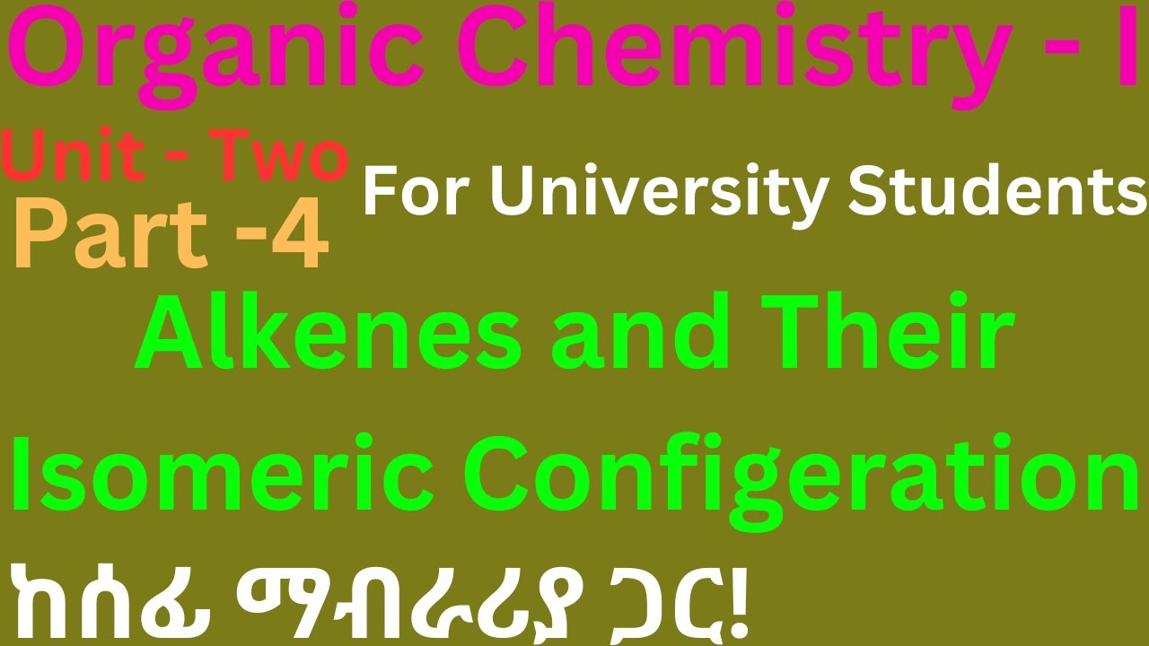 Organic Chemistry || ALKENES || Cis - and Trans- Isomers || E, Z - Configuration of Alkenes
