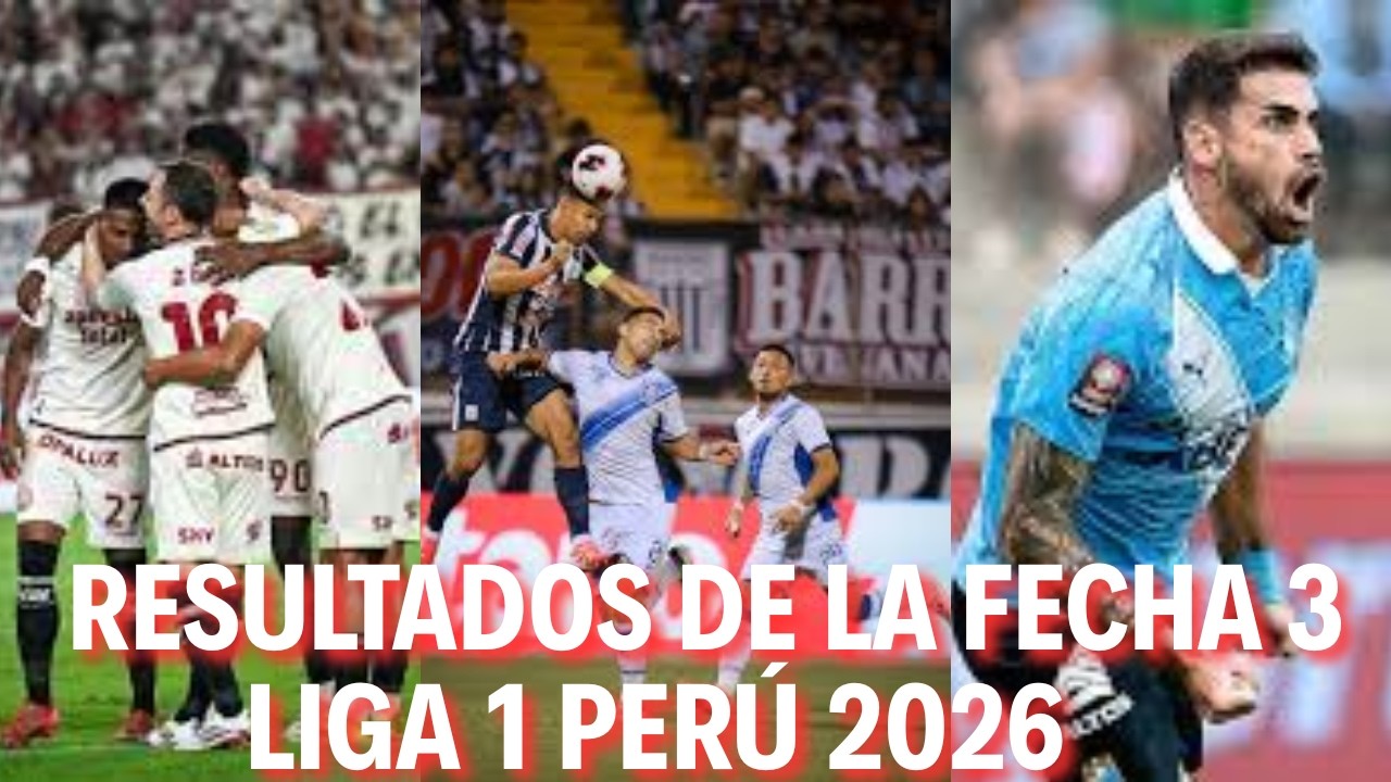 Liga Fecha 3: ¡Resumen de la jornada! ¡Así quedó la Tabla de Posiciones!