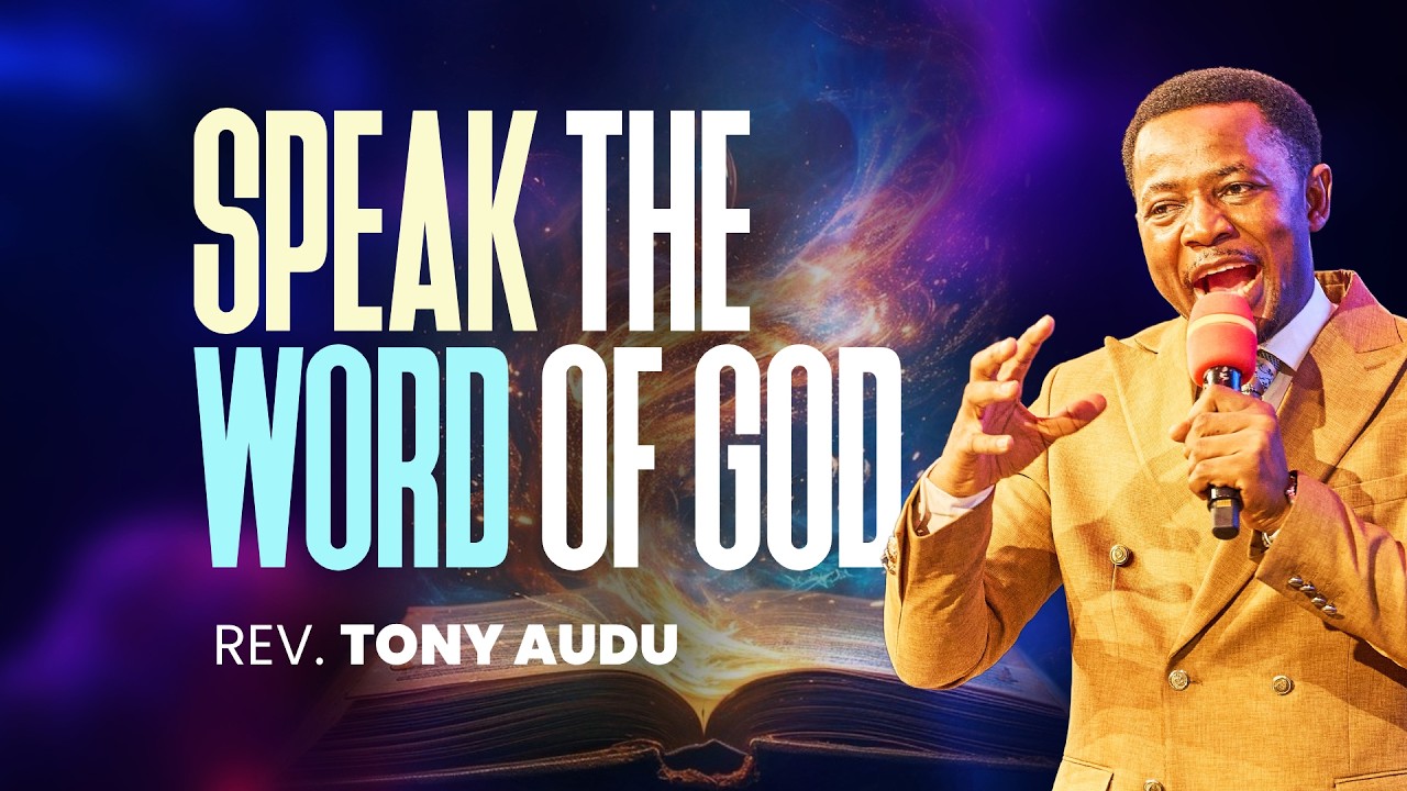 Speak Life, Speak The Word Of God | Prophetic Prayer Session | Rev. Tony Audu