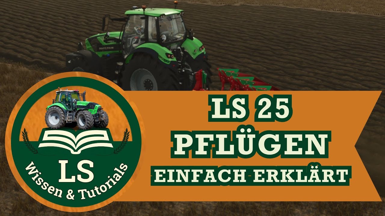 LS25 Tutorial | Pflügen & Tiefenlockerer einfach erklärt