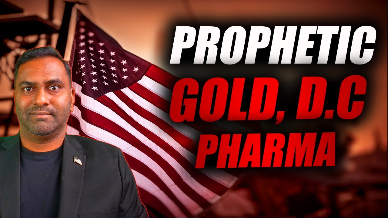 GOLD Will Raise, DC, Pharma Prophetic Word 