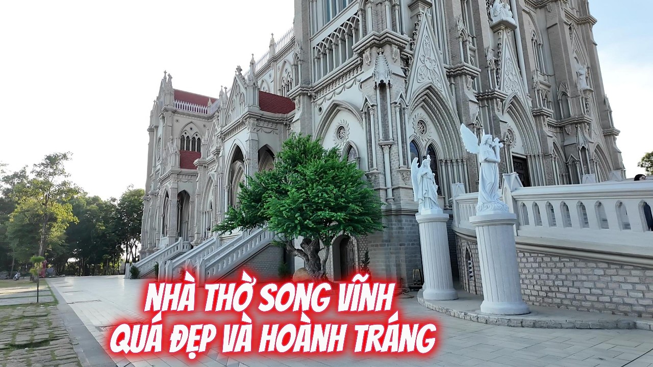 Nhà thờ Song Vĩnh ở Phú mỹ quá hoành tráng và quá đẹp .