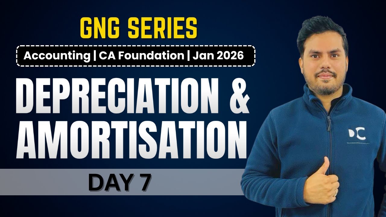 GNG Accounting | Day 7 | Depreciation | CA Foundation | January 2026