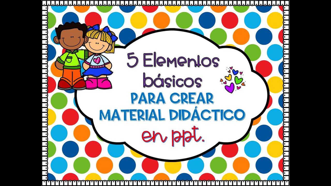 5 Elementos BÁSICOS para crear material DIDÁCTICO en PPT.
