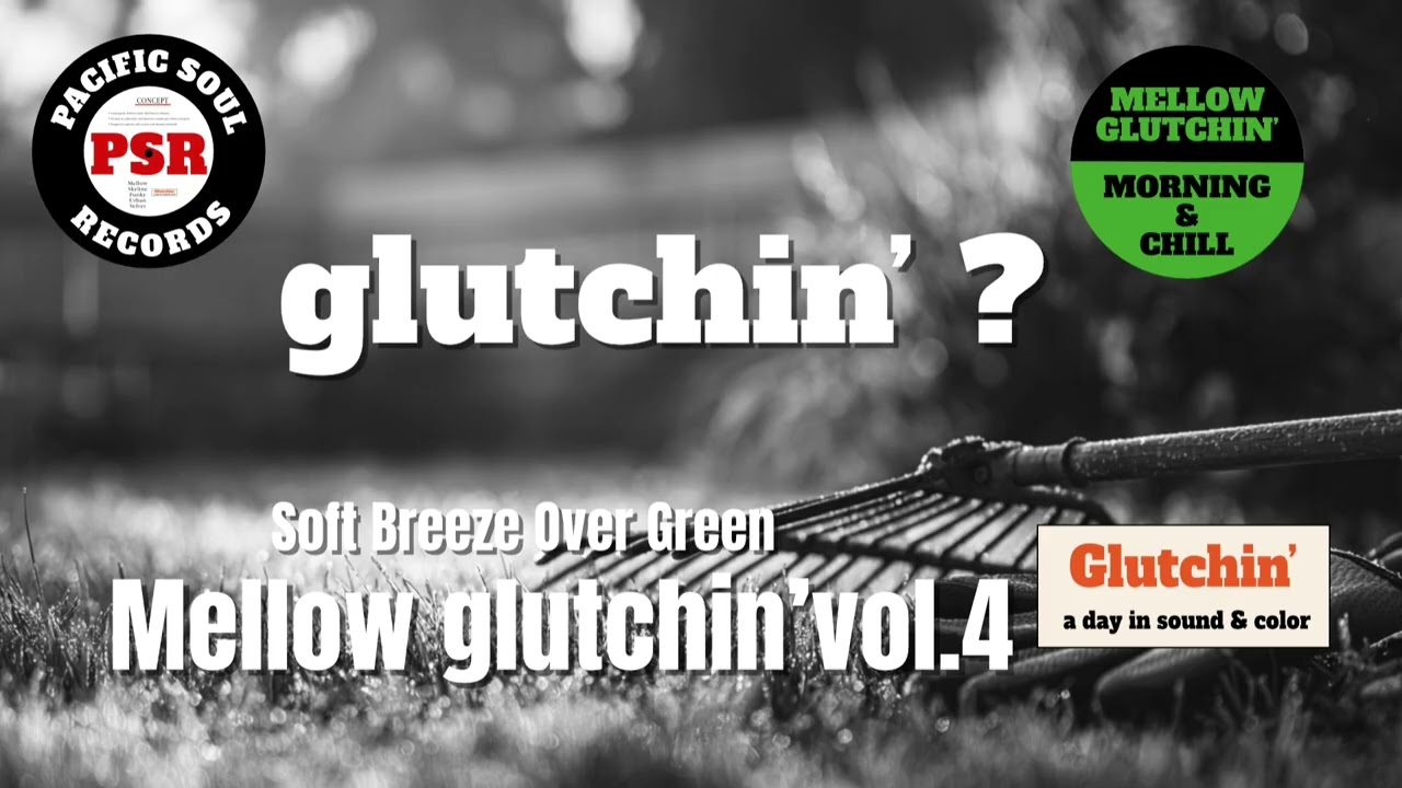 🟢 Mellow Glutchin’ vol.4 – Soft Breeze Over green