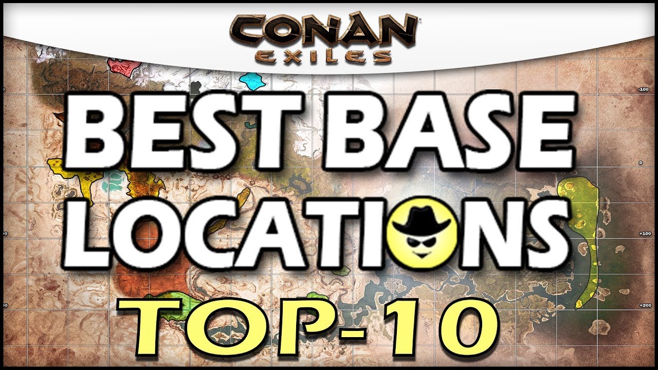 BEST BASE LOCATIONS TOP 10 - Conan Exiles