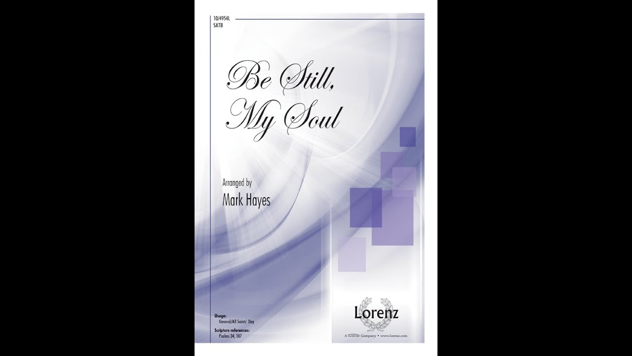 Be Still, My Soul (SATB) - arr. Mark Hayes