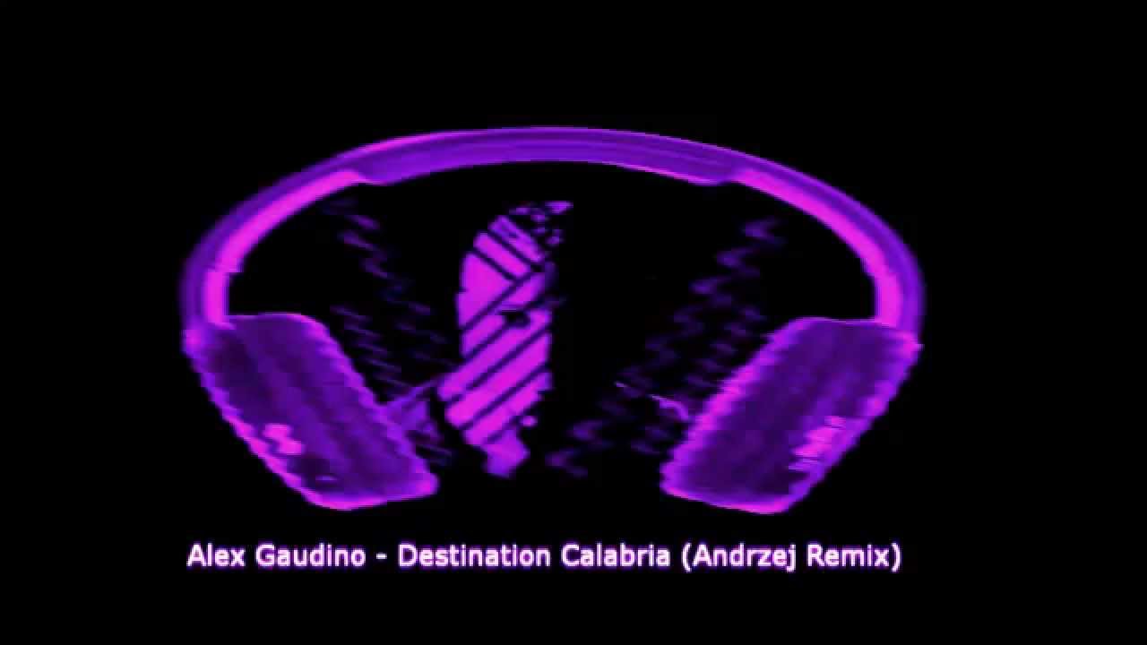 Alex Gaudino   Destination Calabria (Andrzej Remix)
